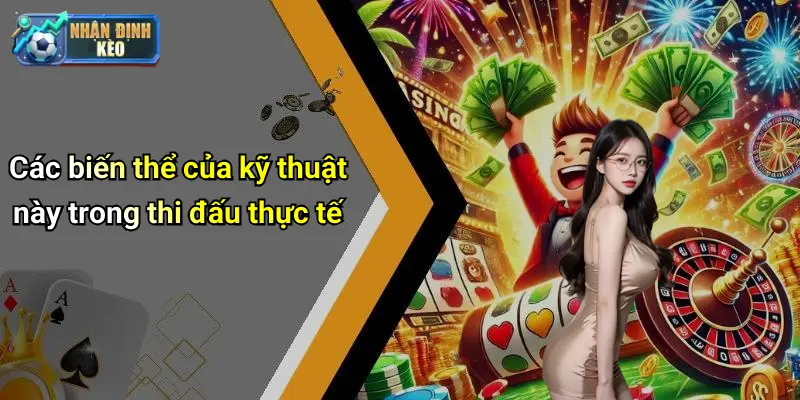 Các biến thể của kỹ thuật này trong thi đấu thực tế
