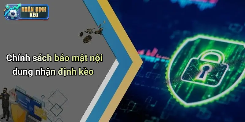 Chính sách bảo mật nội dung nhận định kèo