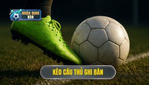 thumb - kèo cầu thủ ghi bàn