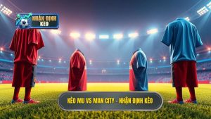 Kèo bóng đá MU vs Man City hôm nay: Phân tích chuyên sâu trận Derby Manchester